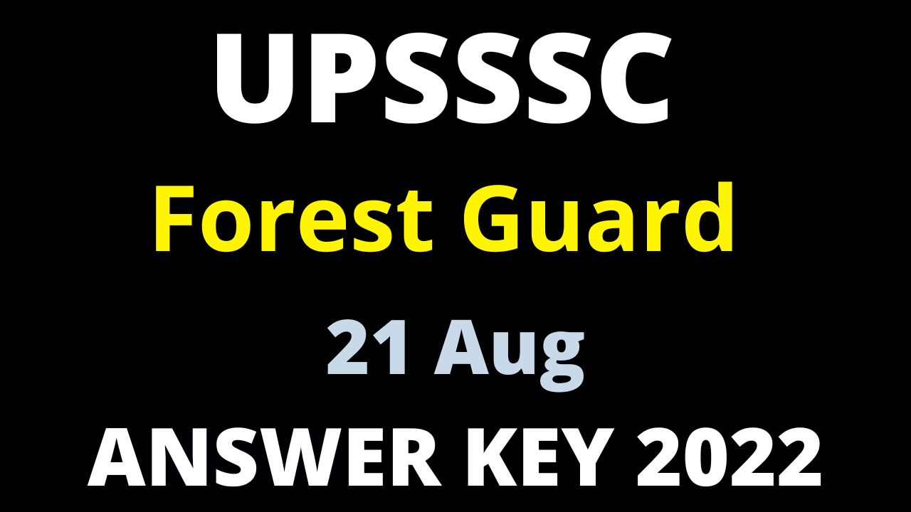 UPSSSC Forest Guard Answer Key 2022 | UPSSSC Forest Guard Answer Key 21 ...