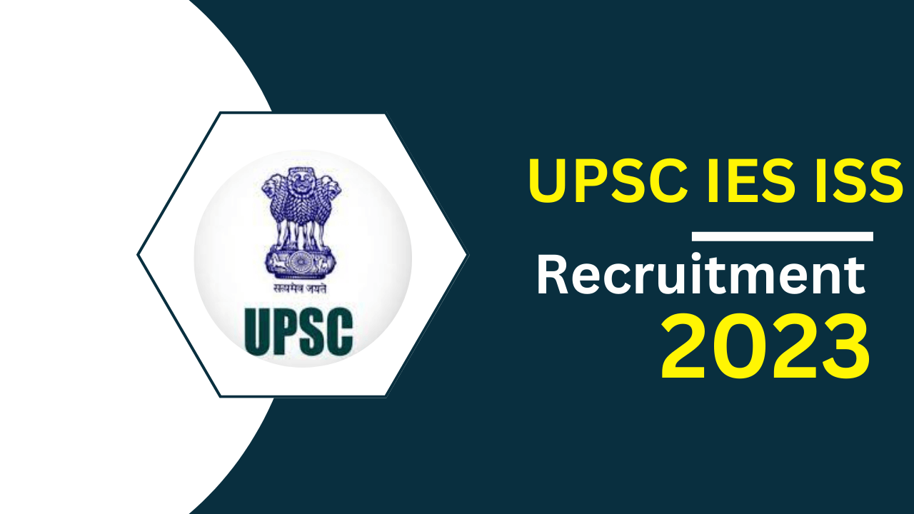 UPSC IES ISS Recruitment 2023 Notification Released for 51 Posts, Apply