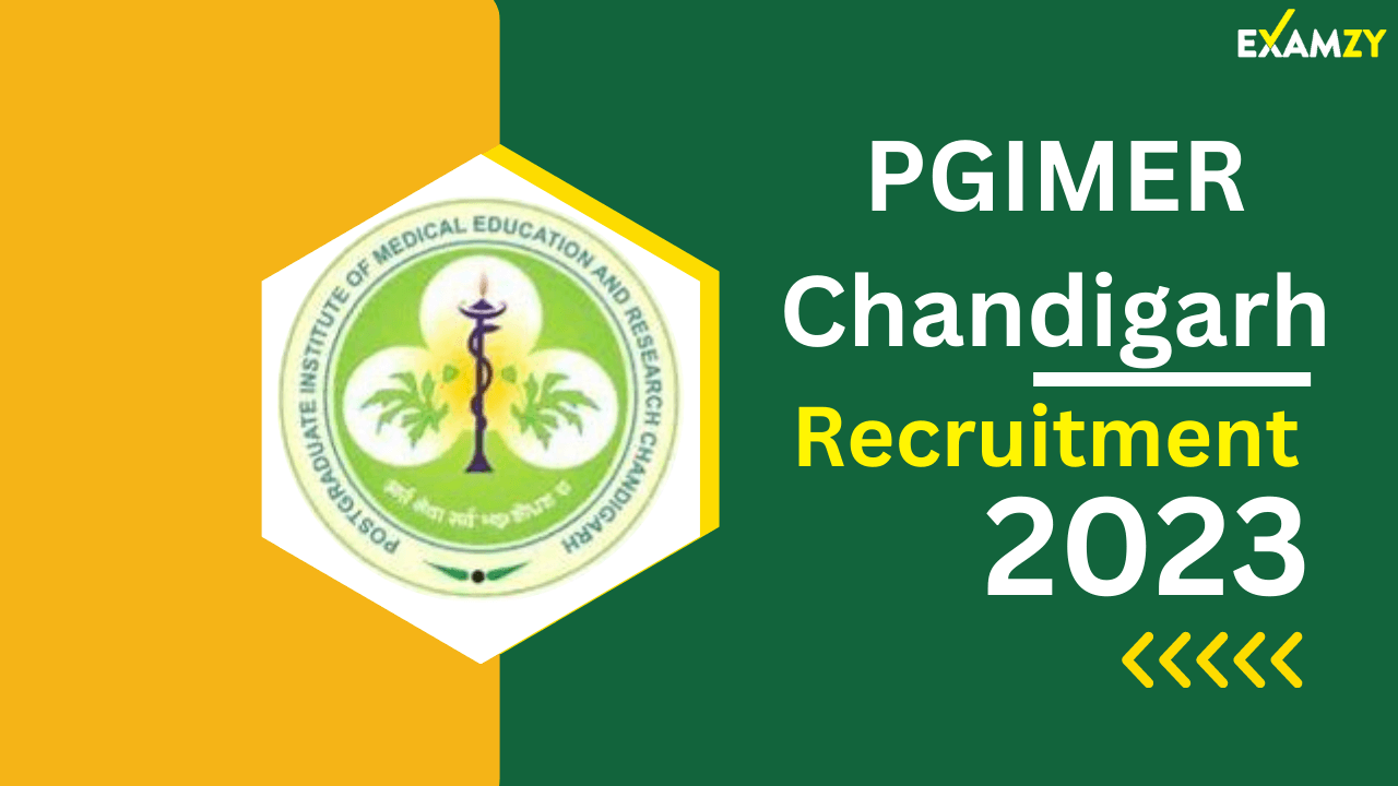 PGIMER Chandigarh Recruitment 2023 Group A B C 206 Posts Notification And Online Form EXAMZY