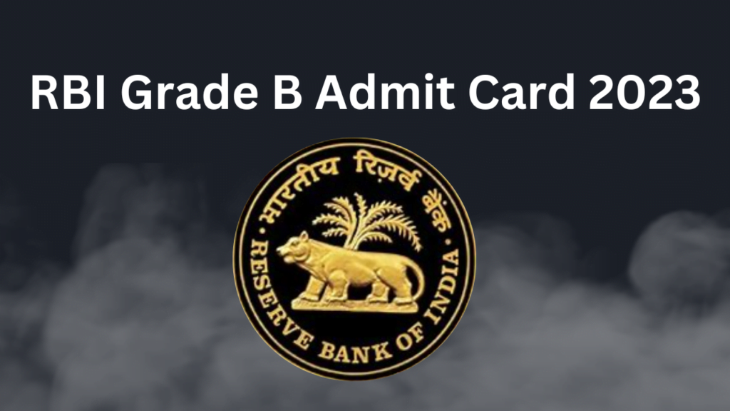 RBI Grade B Admit Card 2023