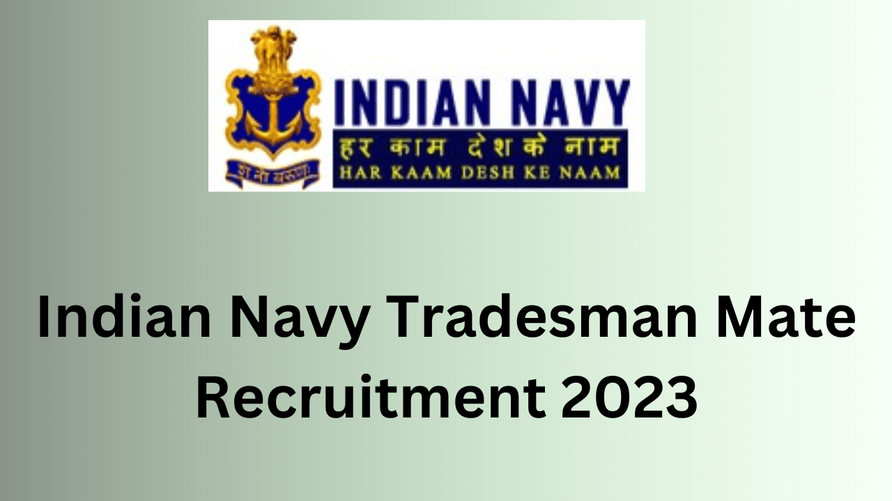 Indian Navy Tradesman Mate Recruitment Post Apply Now Examzy