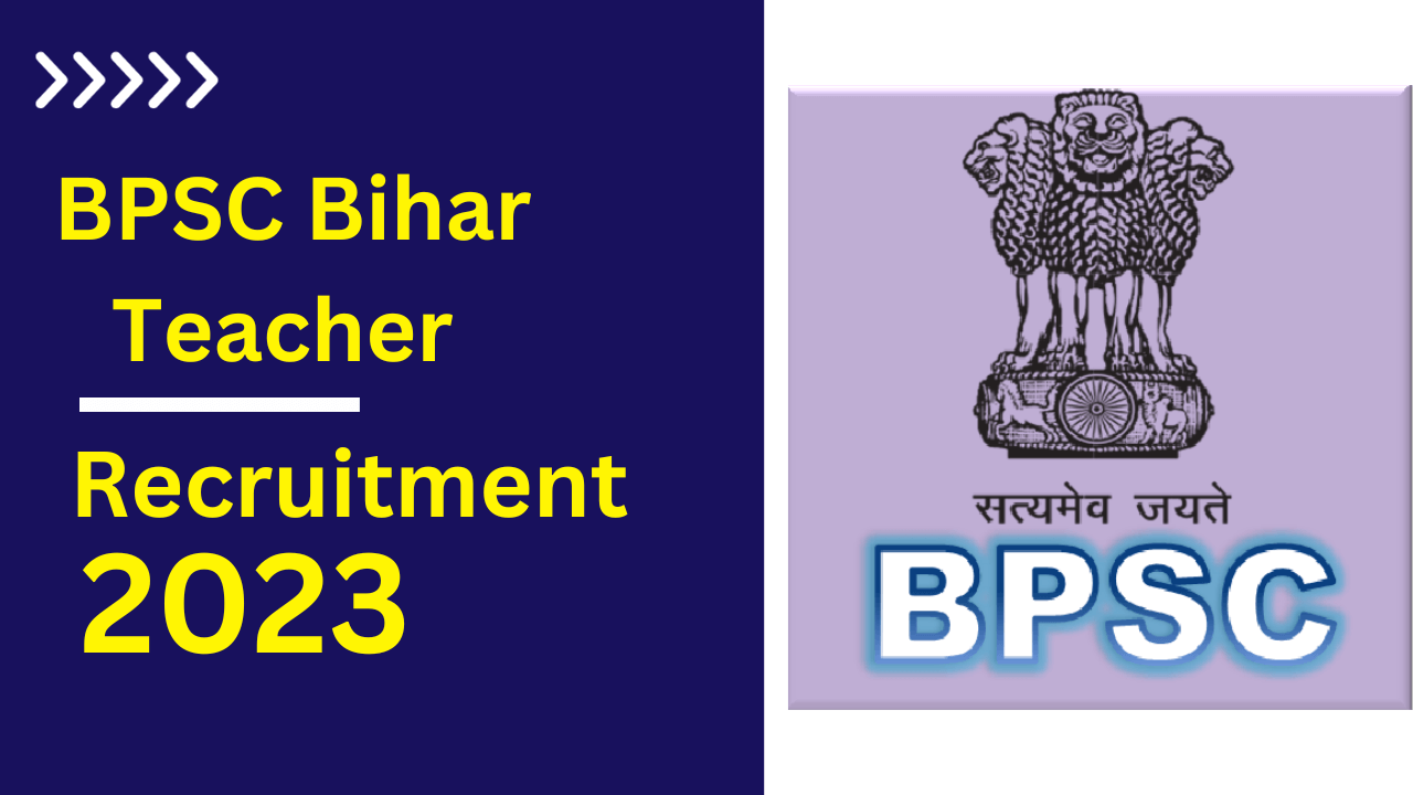 Bpsc Bihar Teacher Recruitment 2023 Tre 2 Notification And Online Form Examzy 3981