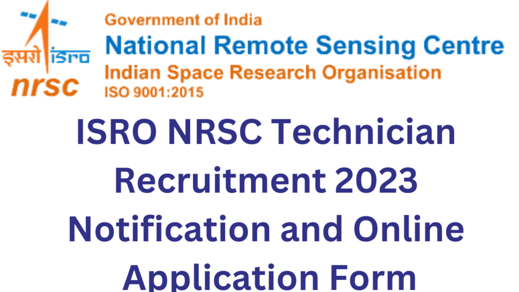 ISRO NRSC Technician Recruitment 2023 Notification and Online Application Form 1 ISRO NRSC Technician Recruitment 2023