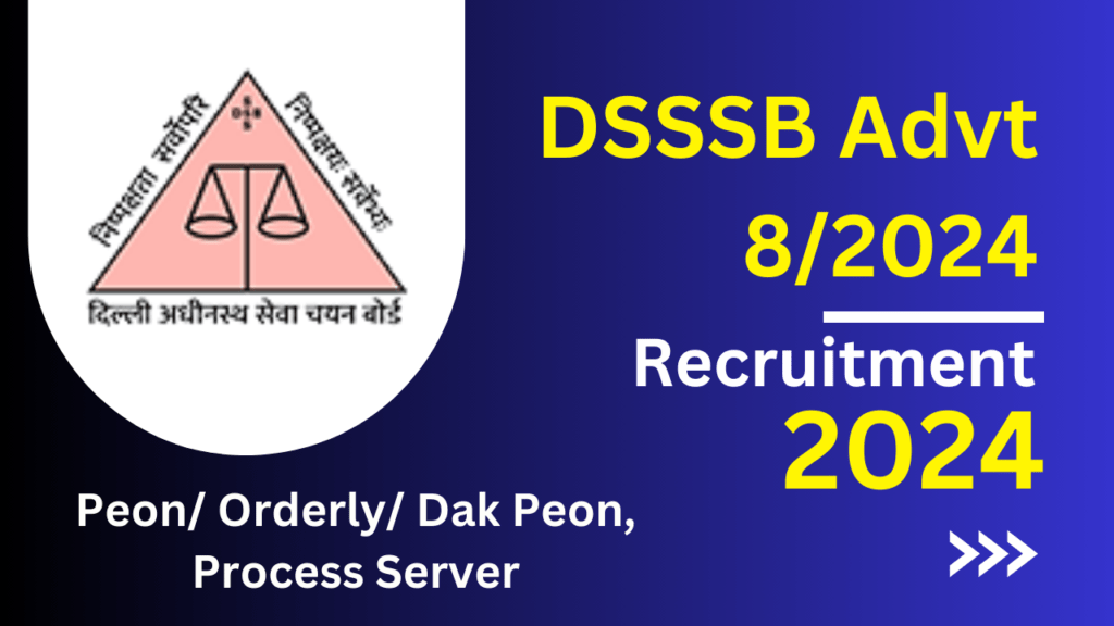 DSSSB Advt 8/2024 Notification Out for Peon, Process Server Posts, Apply Online 1 DSSSB Advt 8/2024
