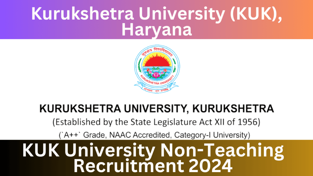 KUK University Non-Teaching Recruitment 2024 Posts Clerk, JE Notification and Online Form 1 KUK University Non-Teaching Recruitment 2024