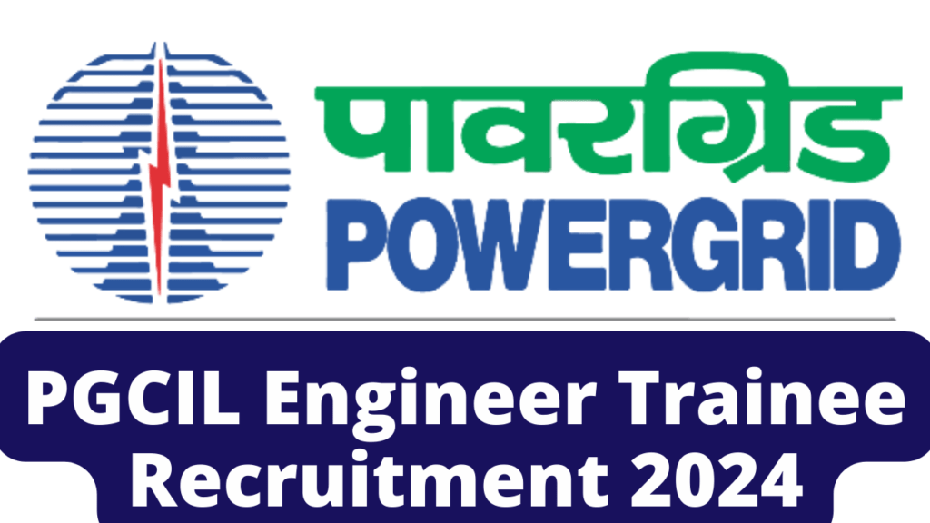 PGCIL Engineer Trainee Recruitment 2024