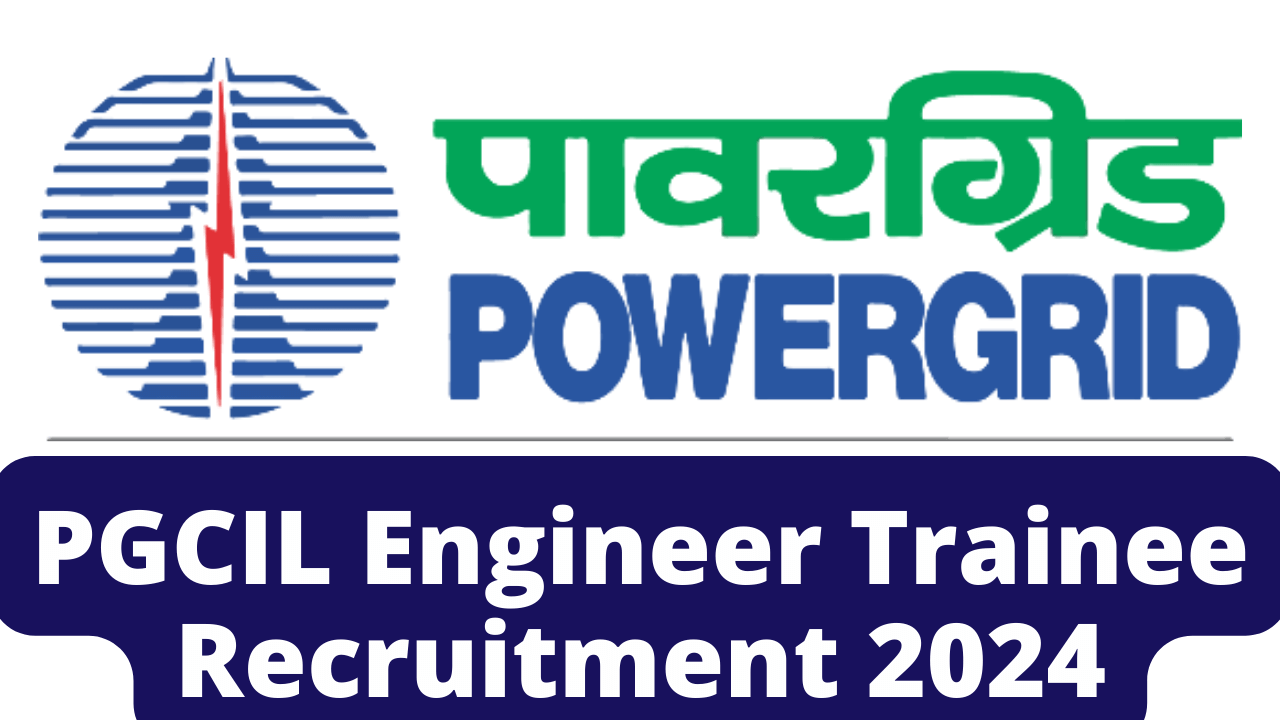 PGCIL Engineer Trainee Recruitment 2024 [381 Post] Notification and ...