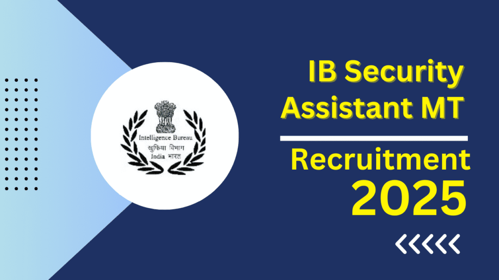 IB Security Assistant MT Recruitment 2025
