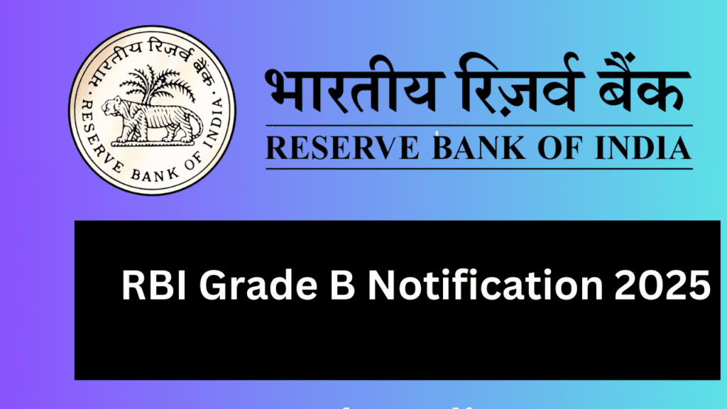 RBI Grade B Notification 2025