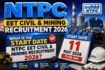 What is the Start Date of the NTPC EET Civil & Mining Recruitment 2026