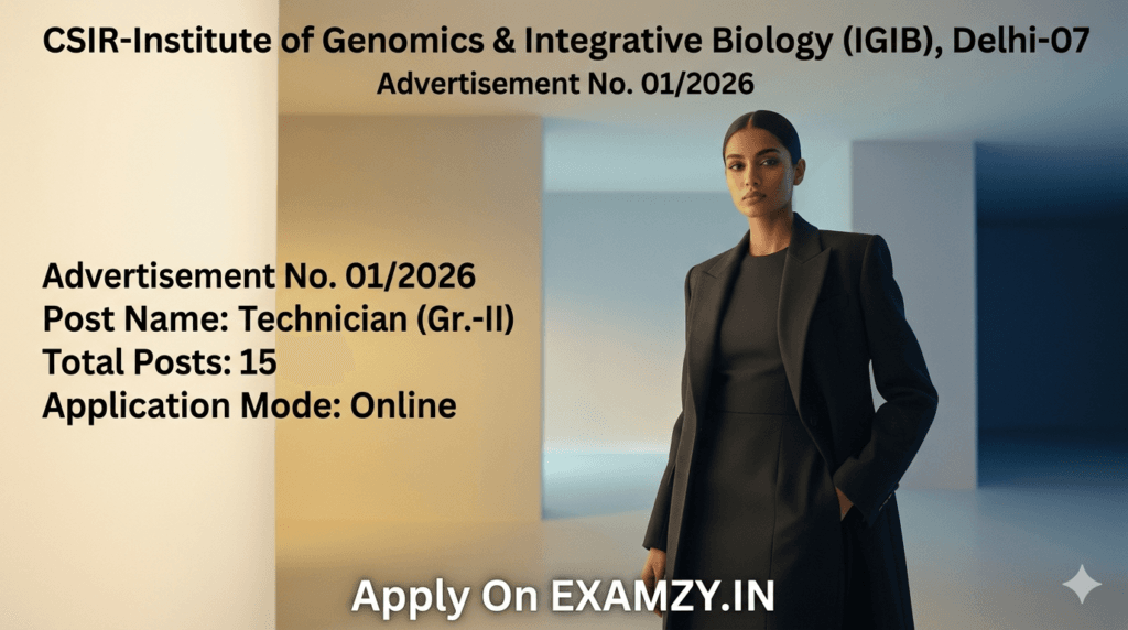 CSIR IGIB Delhi Technician Recruitment 2026 Notification Out for 15 Posts, Apply Online from 05 June, Apply Online Form 1 CSIR Institute of Genomics Integrative